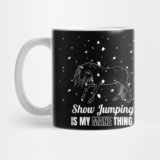 Show Jumping is My MANE Thing Mug